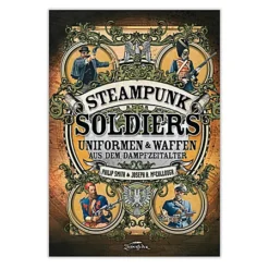 Steampunk Soldiers - Uniformen & Waffen Aus Dem Dampfzeitalter